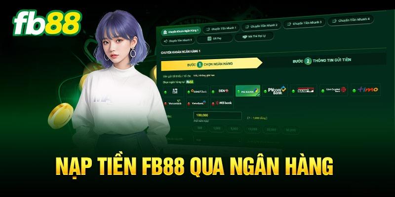 Hướng dẫn nạp tiền fb88 thông qua ngân hàng siêu tiện lợi