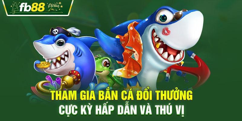 Bắn cá FB88 với đa dạng các phiên bản